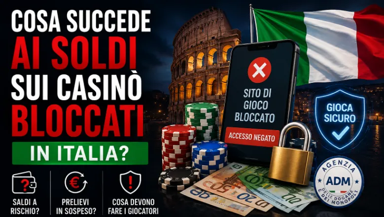 Cosa succede ai soldi sui casinò bloccati in Italia?